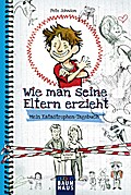 Wie man seine Eltern erzieht: Mein Katastrophen-Ta