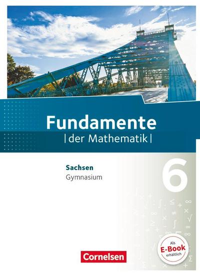 Fundamente der Mathematik 6. Schuljahr - Sachsen - Schülerbuch