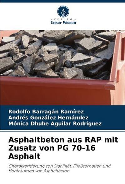 Asphaltbeton aus RAP mit Zusatz von PG 70-16 Asphalt