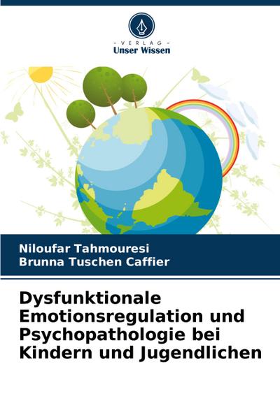 Dysfunktionale Emotionsregulation und Psychopathologie bei Kindern und Jugendlichen