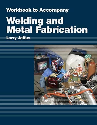 Study Guide for Jeffus/Burris’ Welding and Metal Fabrication