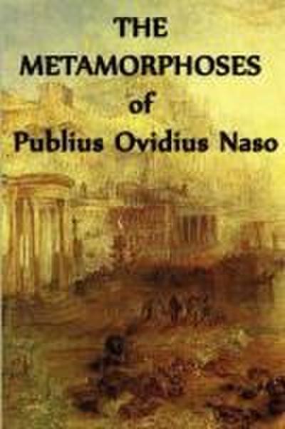 The Metamorphoses  of Publius Ovidius Naso