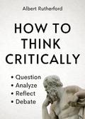 How to Think Critically