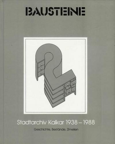 Götte, M: 50 Jahre Stadtarchiv Kalkar 1938-1988