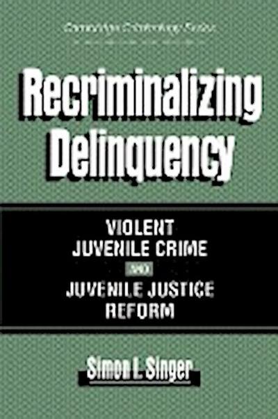 Recriminalizing Delinquency
