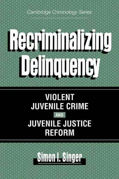 Recriminalizing Delinquency