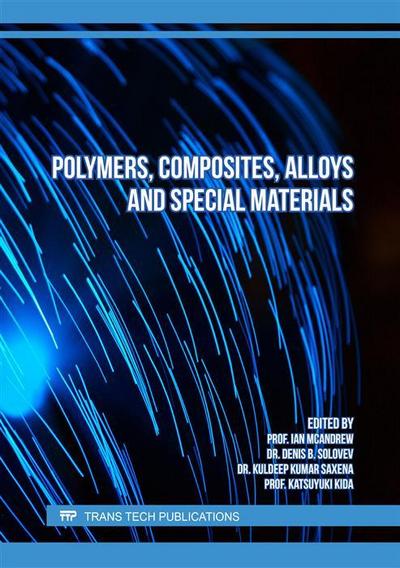 Polymers, Composites, Alloys and Special Materials