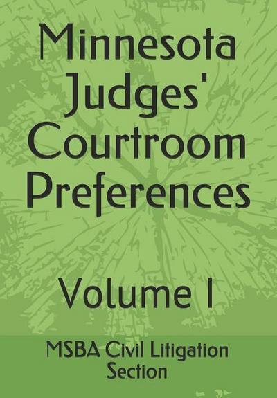 Minnesota Judges’ Courtroom Preferences: Volume I