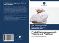 Produktionsmanagement: Theorie und Praktiken