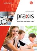 Praxis Wirtschaft und Beruf - Ausgabe 2017 für Mit