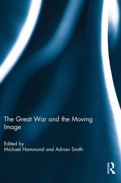 The Great War and the Moving Image