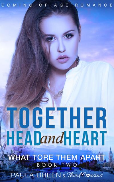 Together Head and Heart - What Tore Them Apart (Book 2) Coming of Age Romance
