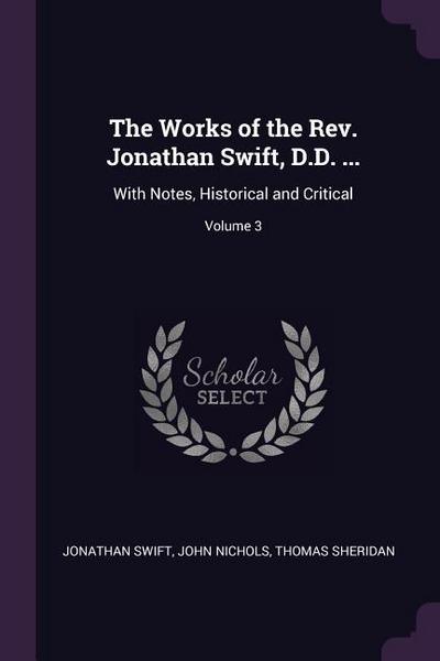 The Works of the Rev. Jonathan Swift, D.D. ...