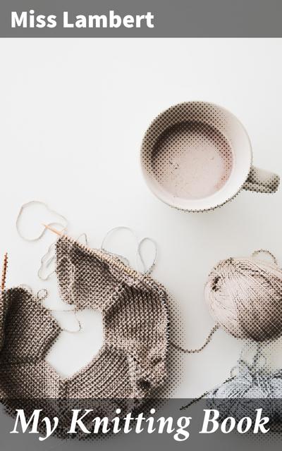 My Knitting Book (eBook, EPUB) - Miss Lambert
