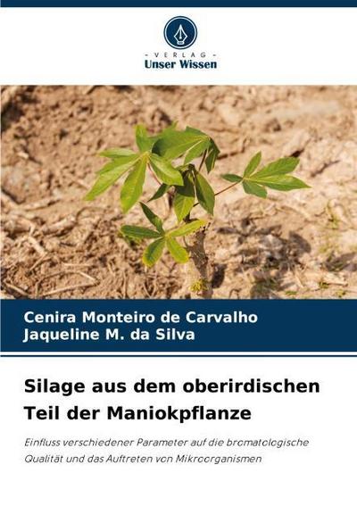 Silage aus dem oberirdischen Teil der Maniokpflanze