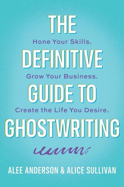 The Definitive Guide to Ghostwriting