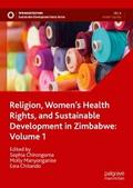 Religion, Women’s Health Rights, and Sustainable Development in Zimbabwe: Volume 1