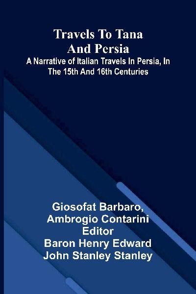 Travels to Tana and Persia