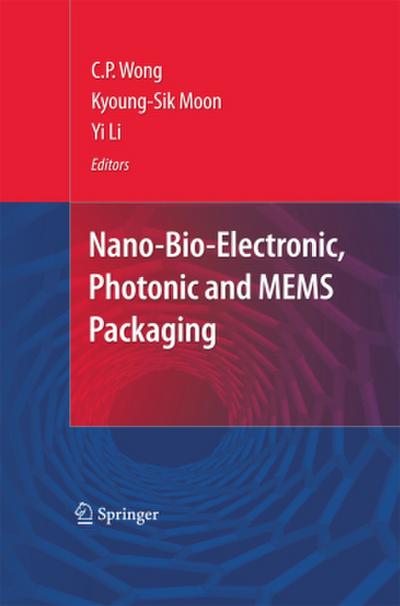 Nano-Bio- Electronic, Photonic and MEMS Packaging