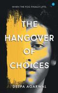 The Hangover of Choices