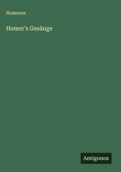 Homer’s Gesänge