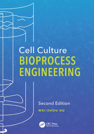 Cell Culture Bioprocess Engineering, Second Edition