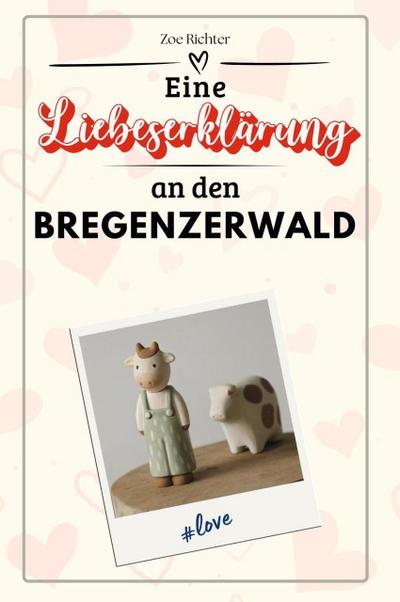 Eine Liebeserklärung an den Bregenzerwald - Die große Hommage - das perfekte Geschenk für Weihnachten und Geburtstag und jeden Anlass