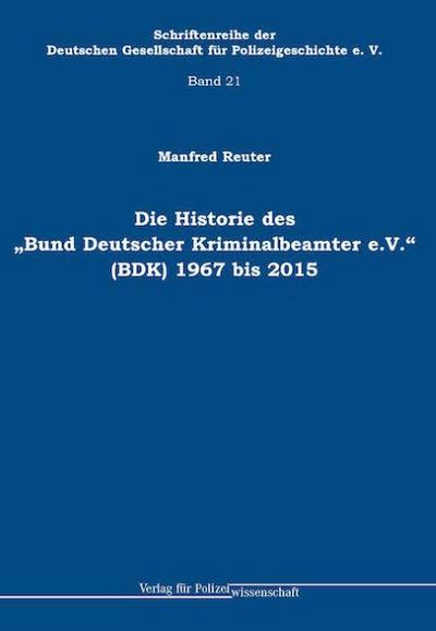 Die Historie des ’Bund Deutscher Kriminalbeamter e.V.’ (BDK)