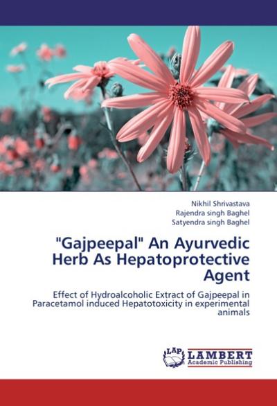 "Gajpeepal" An Ayurvedic Herb As Hepatoprotective Agent