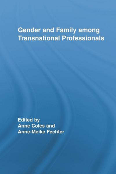 Gender and Family Among Transnational Professionals