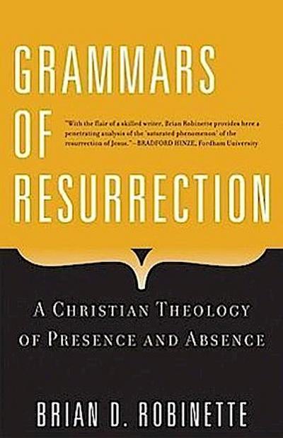 Grammars of Resurrection: A Christian Theology of Presence and Absence