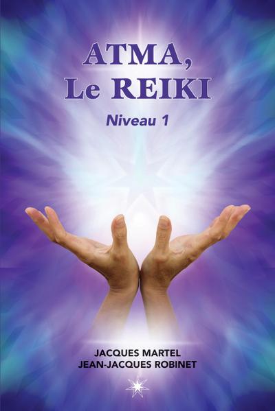 ATMA, Le Reiki Niveau 1