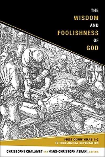 The Wisdom and Foolishness of God