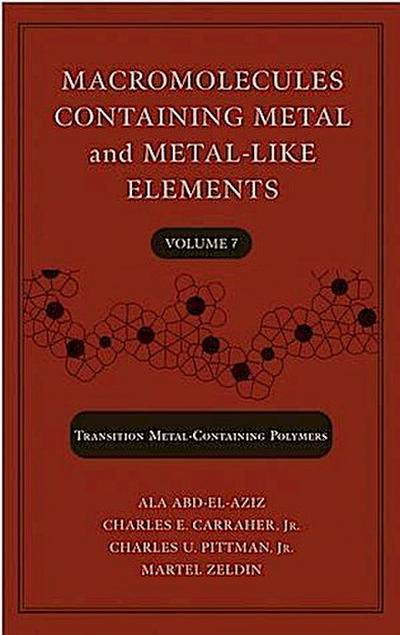 Macromolecules Containing Metal and Metal-Like Elements, Volume 7