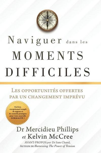 Naviguer Dans Les Moments Difficiles: Les opportunités offertes par un changement imprévu