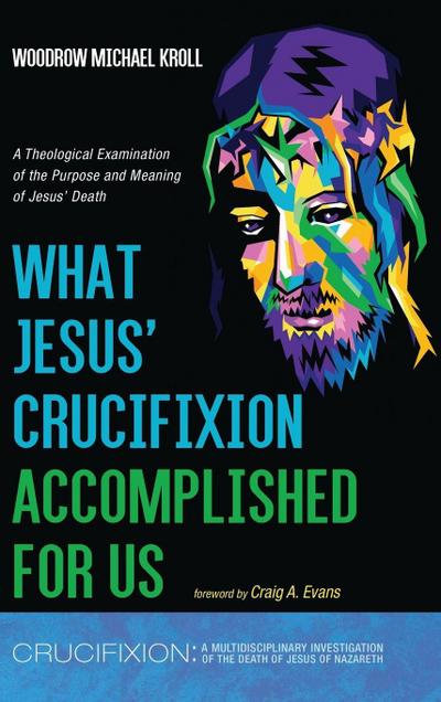 What Jesus’ Crucifixion Accomplished For Us
