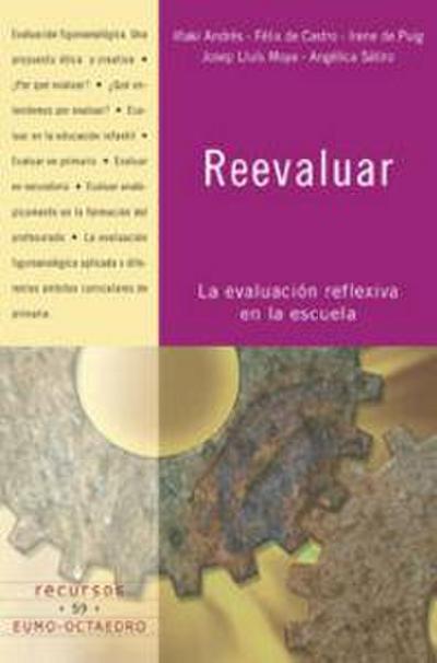 Reevaluar : la evaluación reflexiva en la escuela