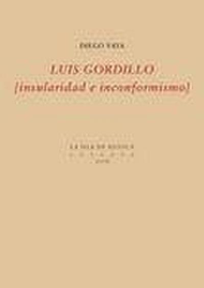 Luis Gordillo : insularidad e inconformismo