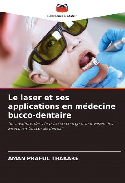 Le laser et ses applications en médecine bucco-dentaire