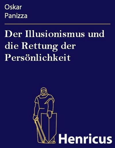 Der Illusionismus und die Rettung der Persönlichkeit
