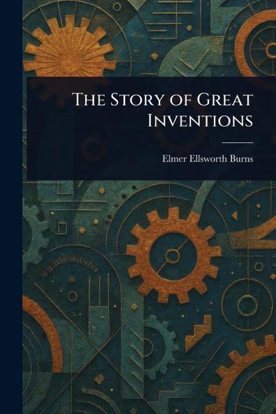 The Story of Great Inventions