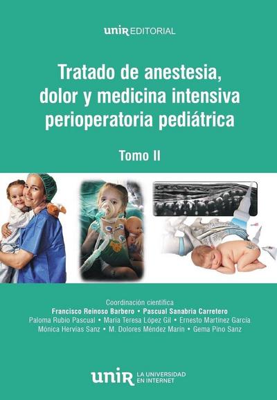 Tratado de anestesia, dolor y medicina intensiva perioperatoria pediátrica. Vol. II