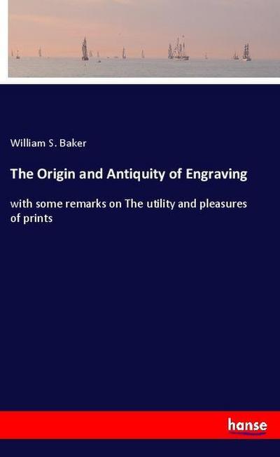 The Origin and Antiquity of Engraving