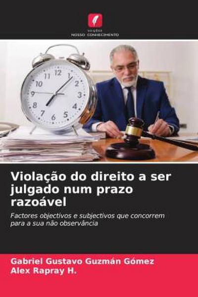 Violação do direito a ser julgado num prazo razoável