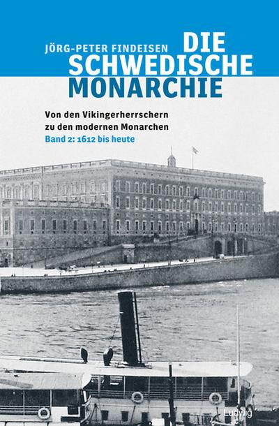 Die schwedische Monarchie - Von den Vikingerherrschern zu den modernen Monarchen 2