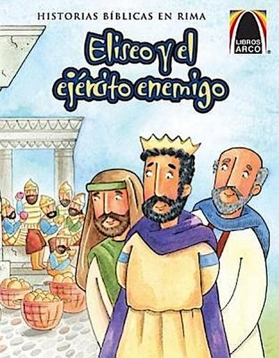 Libros Arco: Eliseo Y El Ejército Enemigo (Arch Books: How Enemies Became Friends)