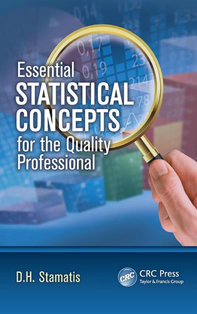 Essential Statistical Concepts for the Quality Professional
