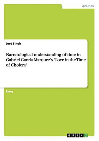 Narratological understanding of time in Gabriel Garcia Marquez’s "Love in the Time of Cholera"