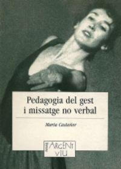 Pedagogia del gest i missatge no verbal : reflexions per optimitzar el discurs docent