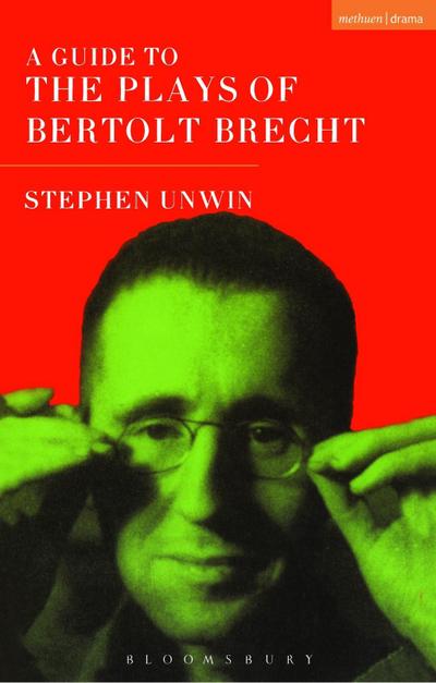 A Guide To The Plays Of Bertolt Brecht